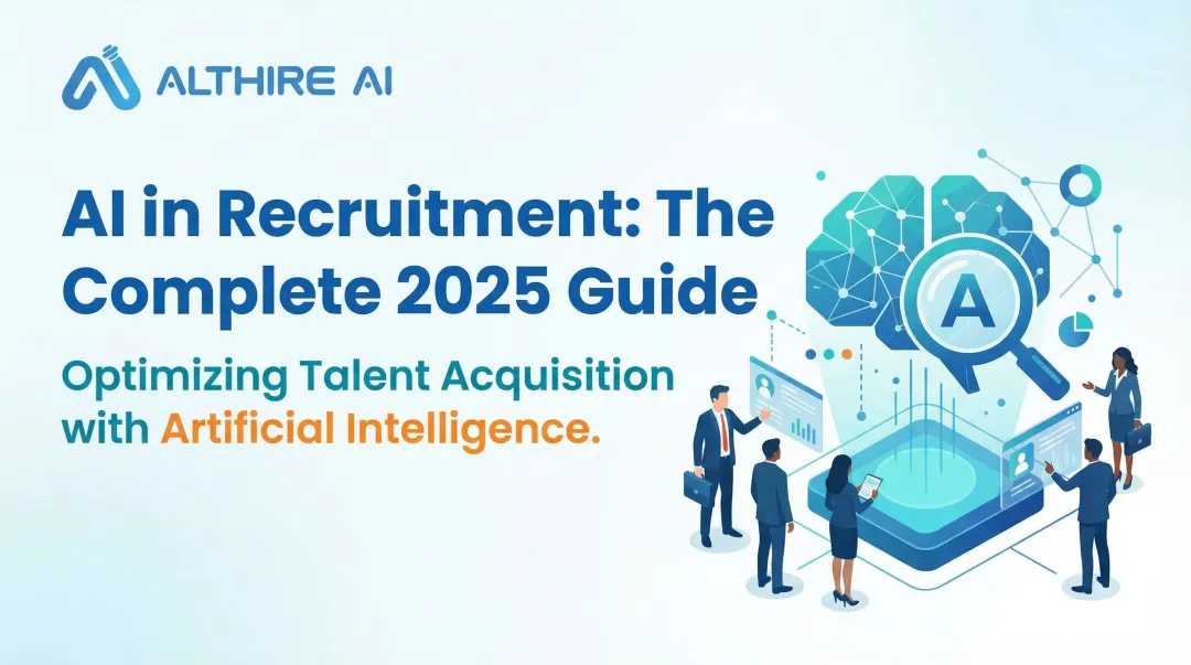 AI in Recruitment: The Complete 2025 Guide