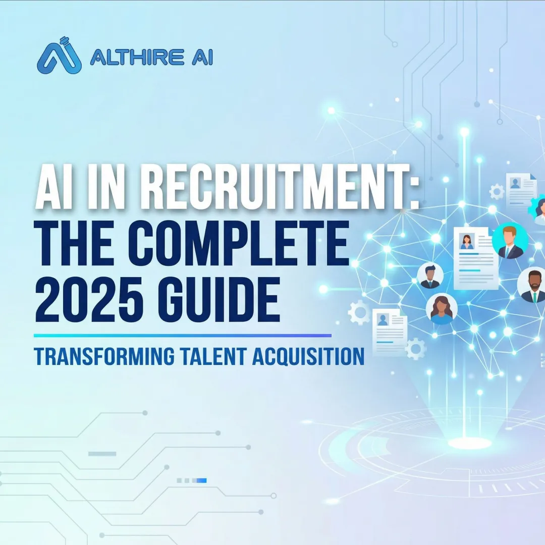 AI in Recruitment: The Complete 2025 Guide