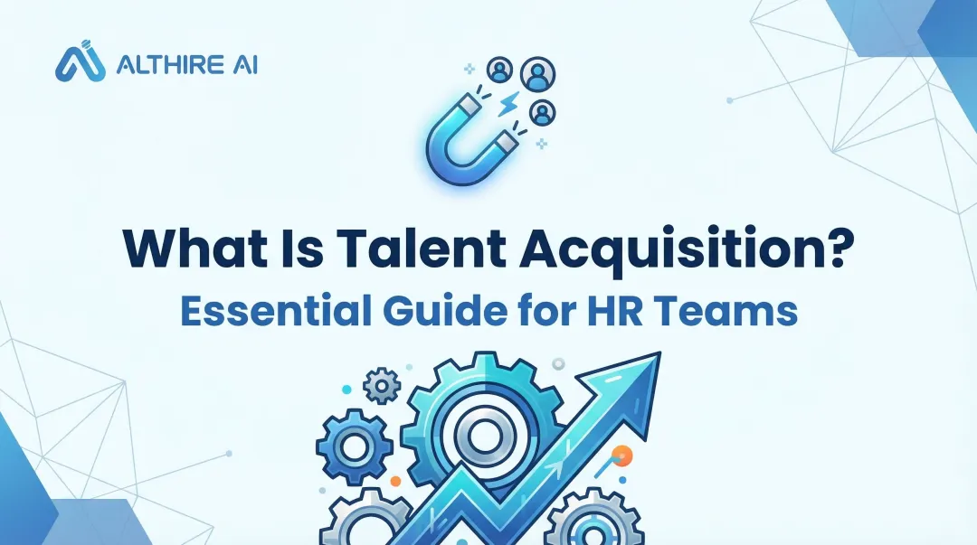 What Is Talent Acquisition? Essential Guide for HR Teams