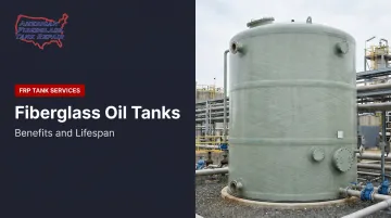 Fiberglass Oil Tanks: Benefits and Lifespan