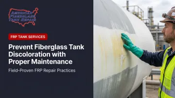 Prevent Fiberglass Tank Discoloration with Proper Maintenance