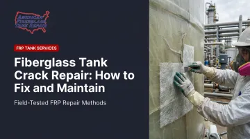 Fiberglass Tank Crack Repair: How to Fix and Maintain