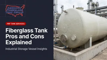 Fiberglass Tank Pros and Cons Explained