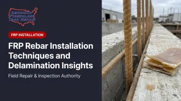 FRP Rebar Installation Techniques and Delamination Insights