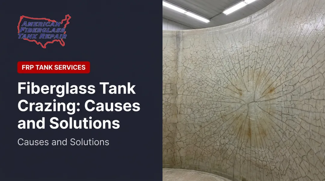 Fiberglass Tank Crazing: Causes and Solutions