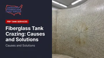 Fiberglass Tank Crazing: Causes and Solutions
