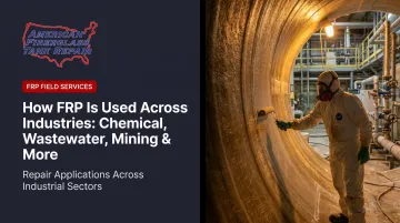 How FRP Is Used Across Industries: Chemical, Wastewater, Mining &amp; More