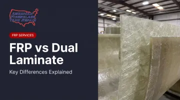 FRP vs Dual Laminate: Key Differences Explained