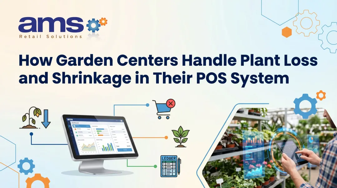 How Garden Centers Handle Plant Loss and Shrinkage in Their POS System