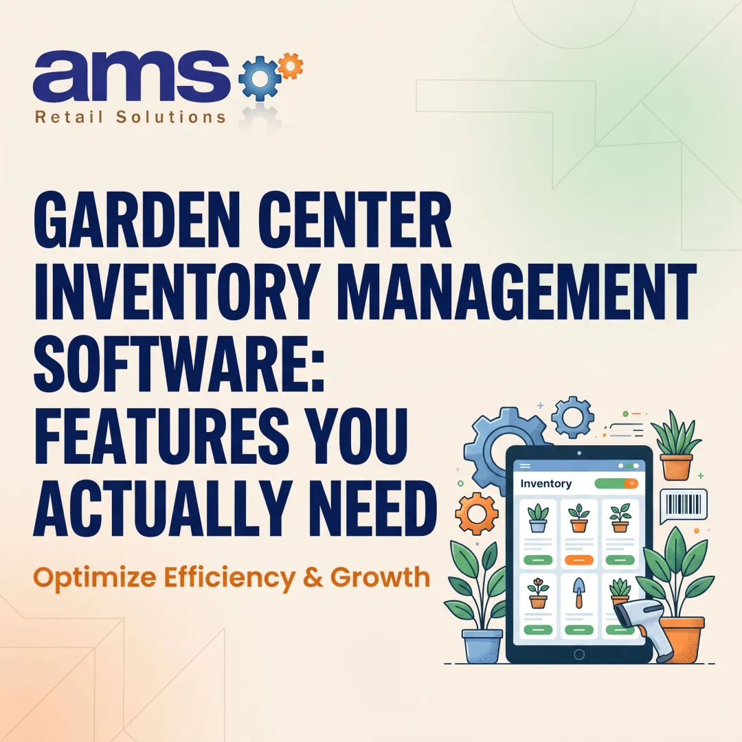 Garden Center Inventory Management Software: Features You Actually Need