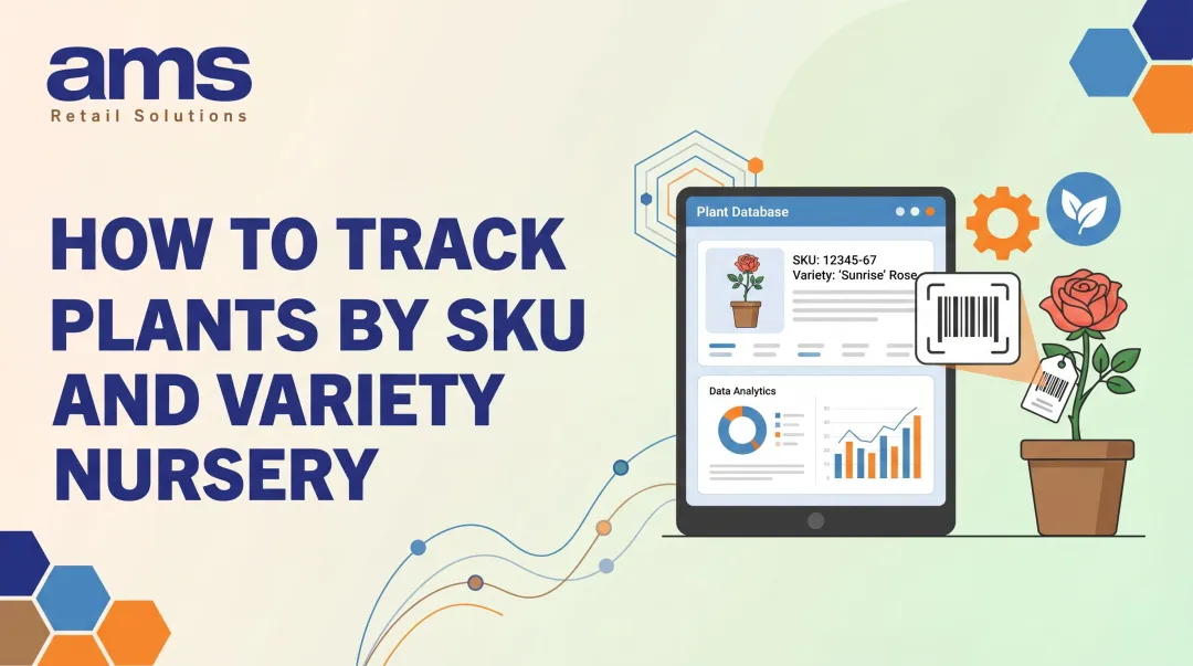 How to Track Plants by SKU and Variety at a Retail Nursery