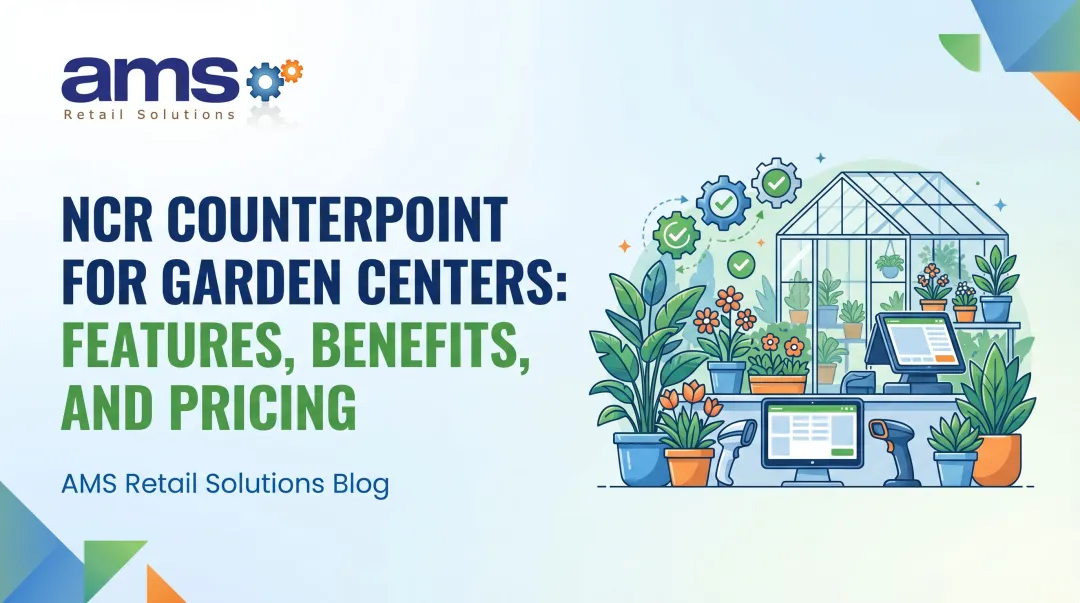 NCR Counterpoint for Garden Centers: Features Benefits and Pricing