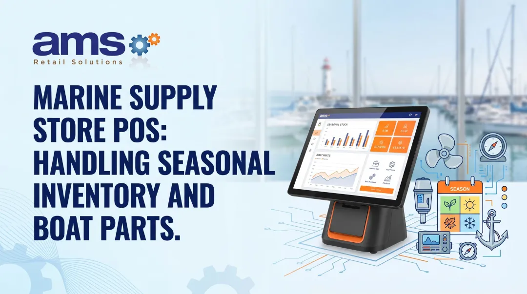 Marine Supply Store POS: Handling Seasonal Inventory and Boat Parts
