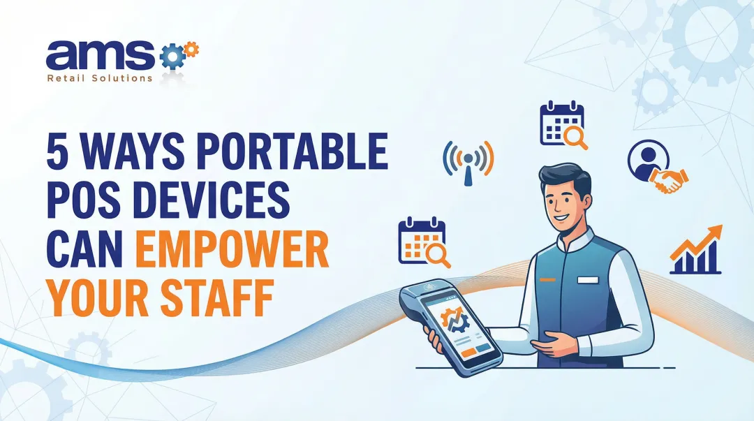 5 Ways Portable POS Devices Can Empower Your Staff