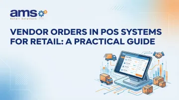 Vendor Orders in POS Systems for Retail: A Practical Guide