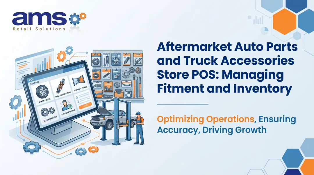 Aftermarket Auto Parts and Truck Accessories Store POS: Managing Fitment and Inventory