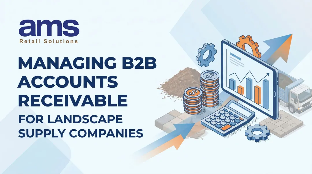 Managing B2B Accounts Receivable for Landscape Supply Companies