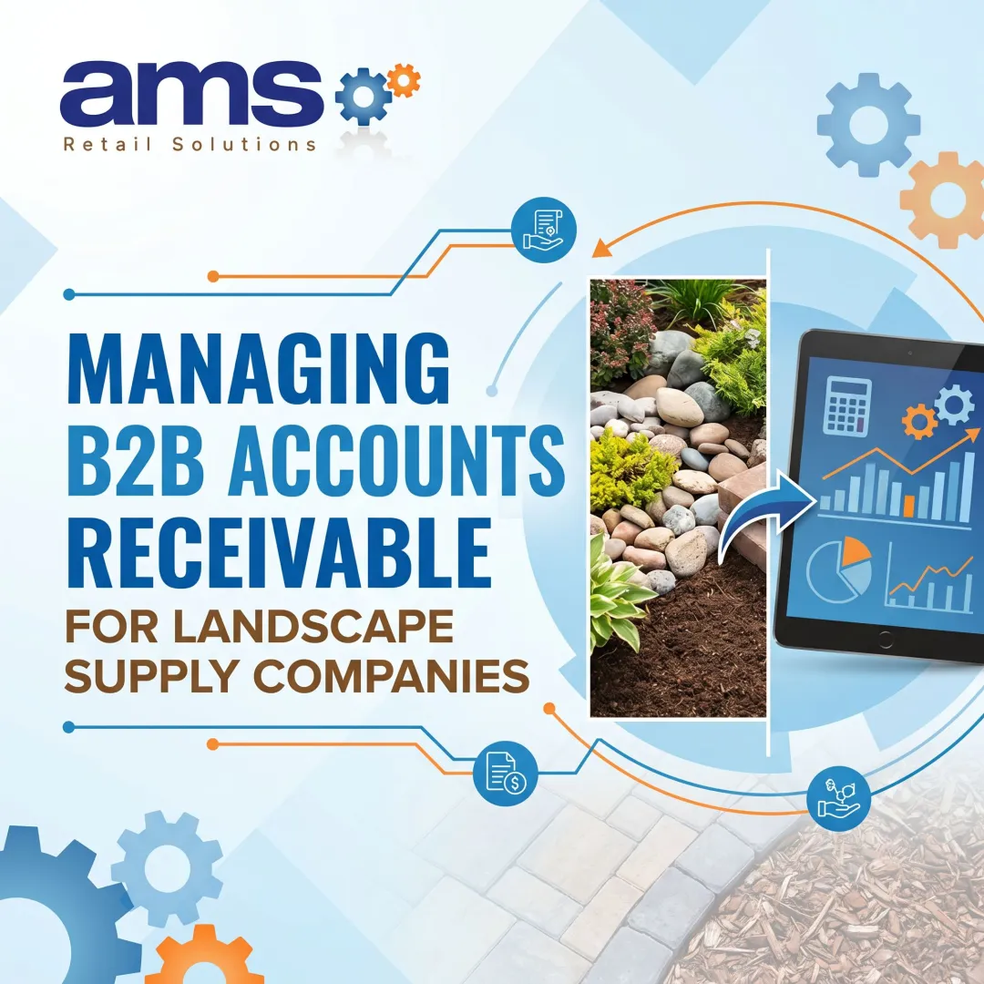 Managing B2B Accounts Receivable for Landscape Supply Companies