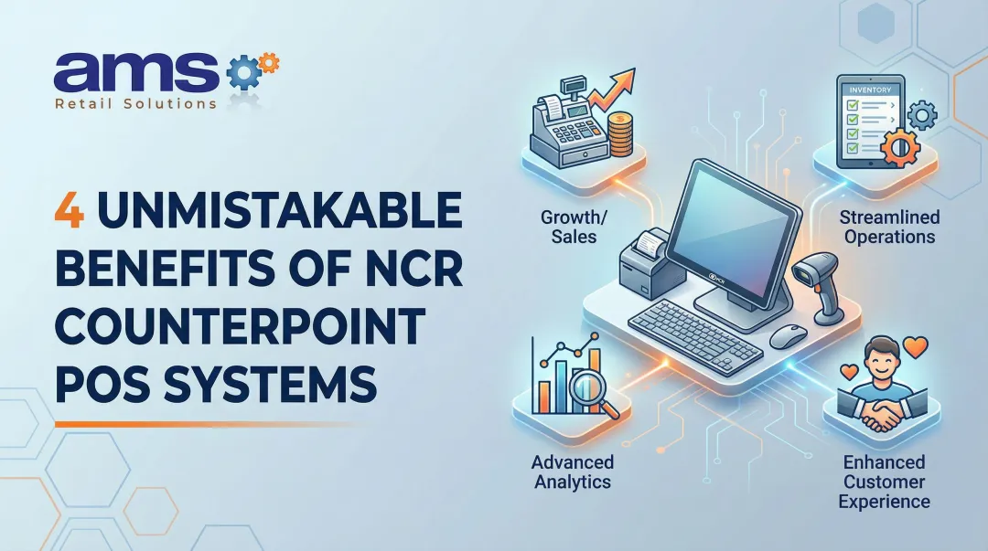 4 Unmistakable Benefits of NCR Counterpoint POS Systems