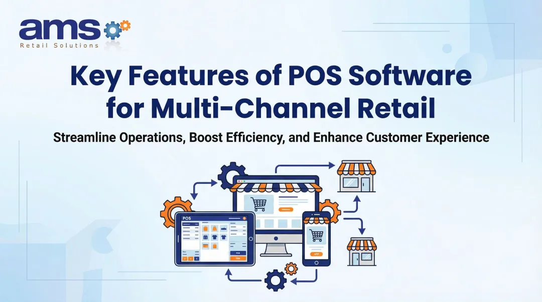 Key Features of POS Software for Multi-Channel Retail