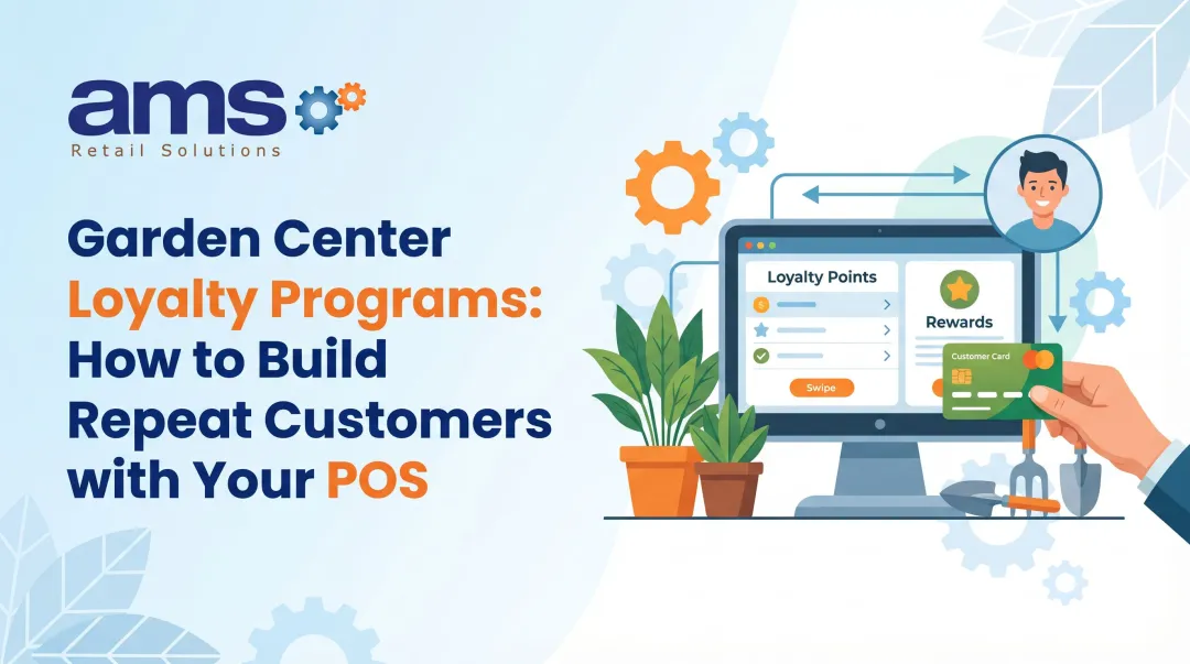 Garden Center Loyalty Programs: How to Build Repeat Customers with Your POS