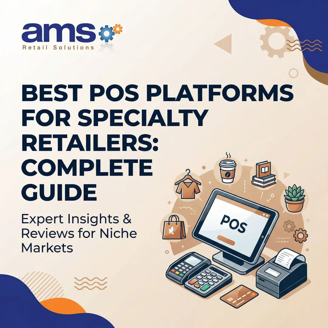 Best POS Platforms for Specialty Retailers: Complete Guide