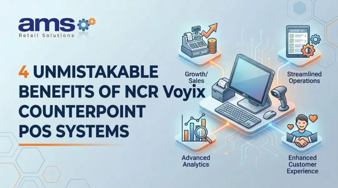 4 Unmistakable Benefits of NCR Voyix Counterpoint POS Systems