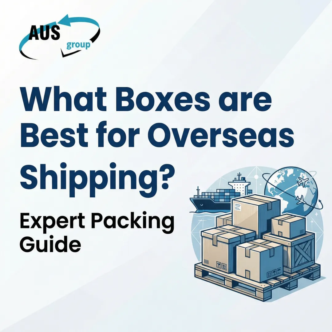 What Boxes are Best for Overseas Shipping? Expert Packing Guide