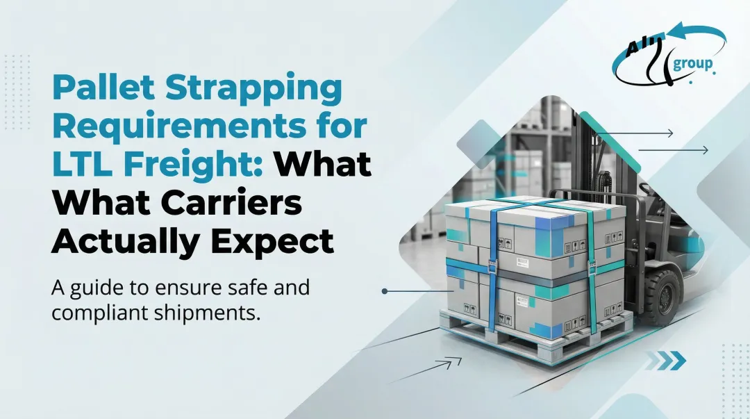 Pallet Strapping Requirements for LTL Freight: What Carriers Actually Expect