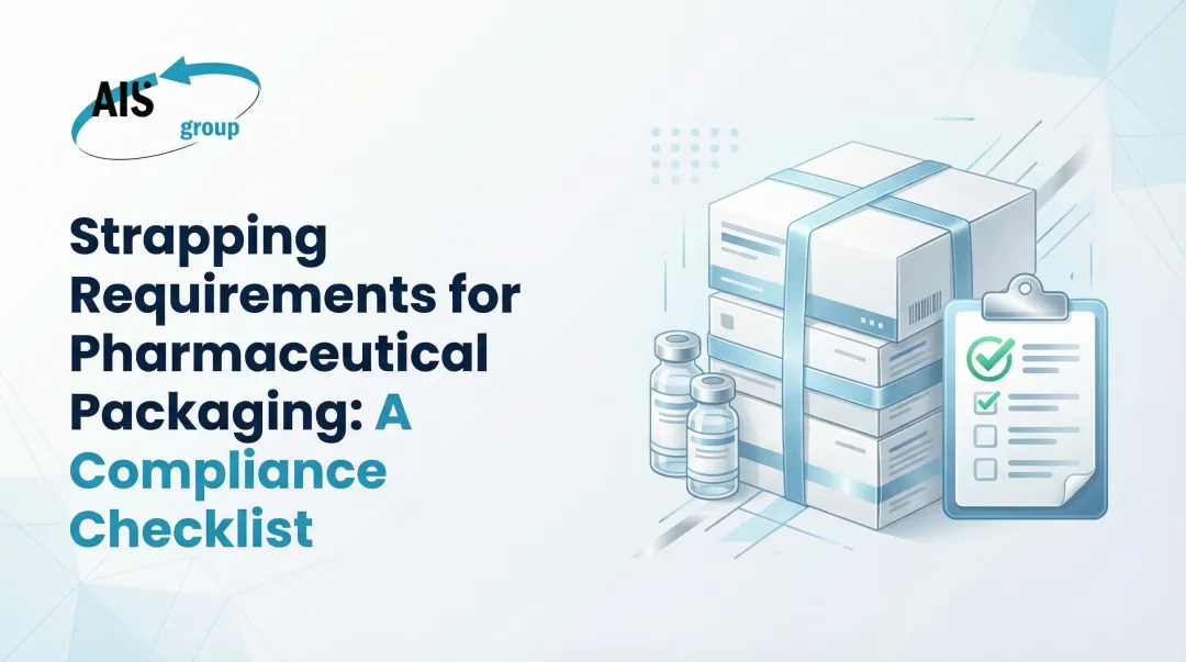 Strapping Requirements for Pharmaceutical Packaging: A Compliance Checklist