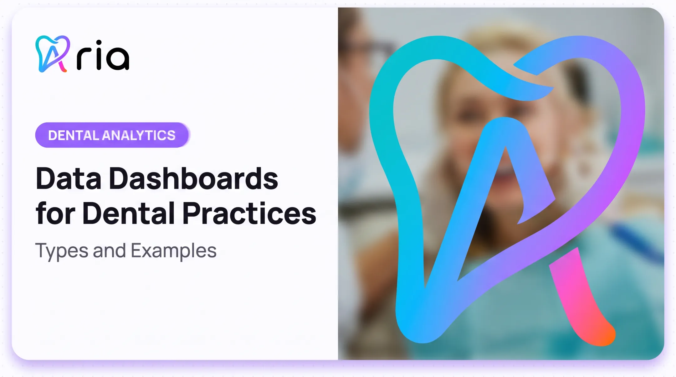 Data Dashboards for Dental Practices: Types and Examples