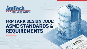 FRP Tank Design Code: ASME Standards &amp; Requirements