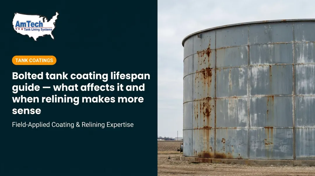 Bolted tank coating lifespan guide — what affects it and when relining makes more sense