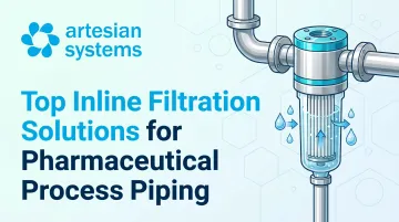 Top Inline Filtration Solutions for Pharmaceutical Process Piping