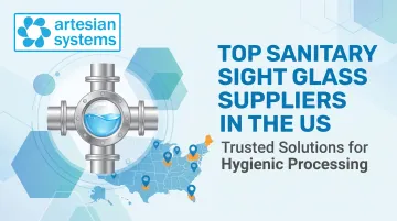 Top Sanitary Sight Glass Suppliers in the US