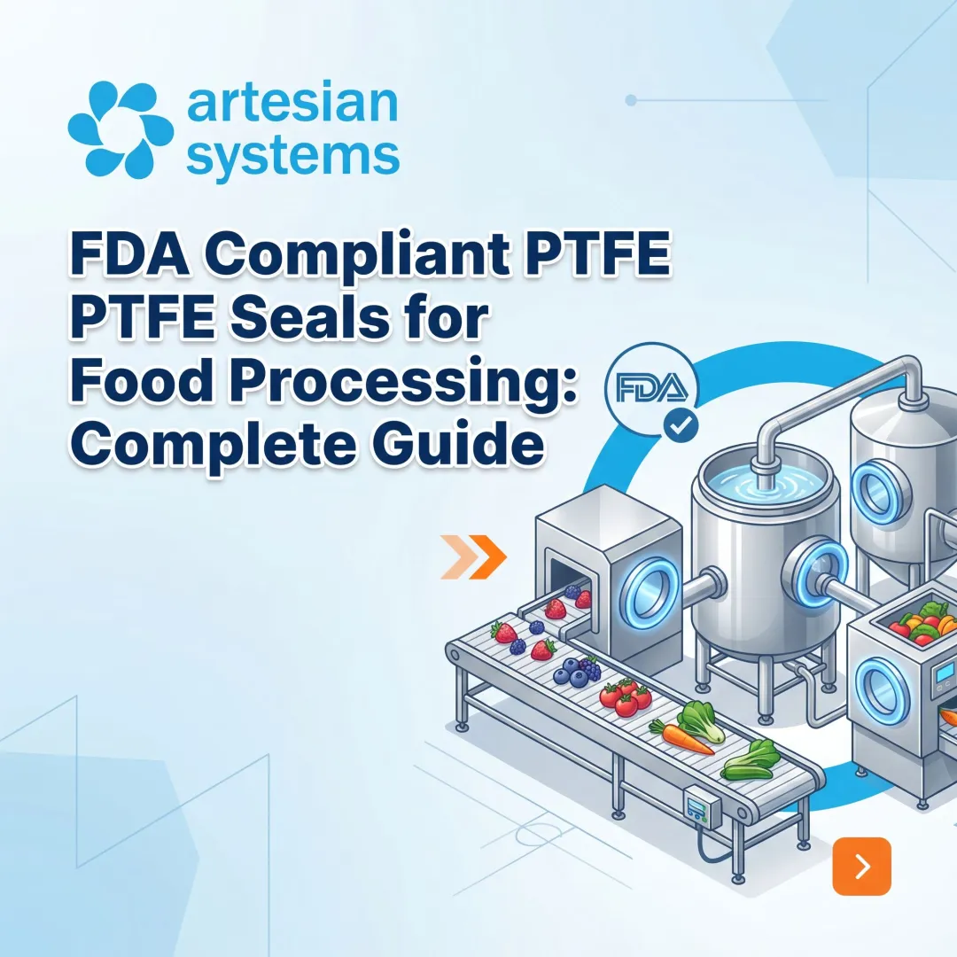 FDA Compliant PTFE Seals for Food Processing: Complete Guide