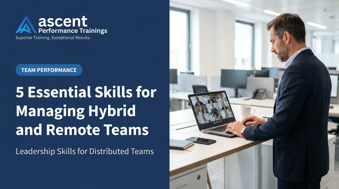 5 Essential Skills for Managing Hybrid and Remote Teams