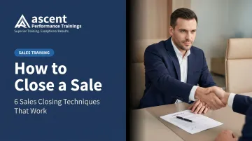 How to Close a Sale: 6 Sales Closing Techniques That Work