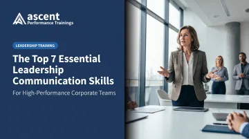 The Top 7 Essential Leadership Communication Skills
