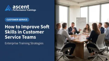 How to Improve Soft Skills in Customer Service Teams