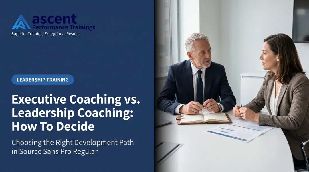 Executive Coaching vs. Leadership Coaching: How To Decide