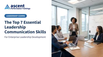 The Top 7 Essential Leadership Communication Skills
