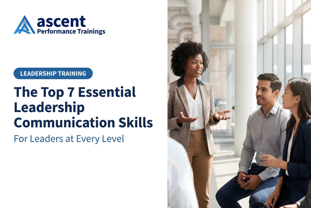 The Top 7 Essential Leadership Communication Skills