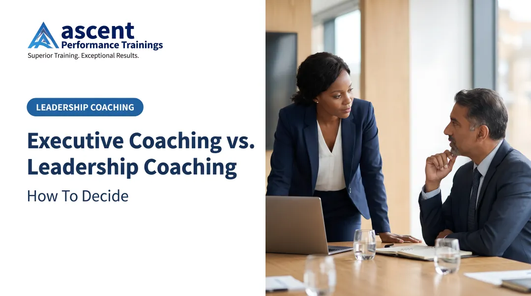 Executive Coaching vs. Leadership Coaching: How To Decide