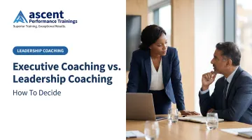 Executive Coaching vs. Leadership Coaching: How To Decide