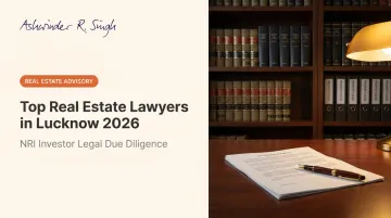 Top Real Estate Lawyers in Lucknow 2026