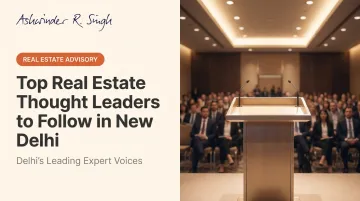 Top Real Estate Thought Leaders to Follow in New Delhi
