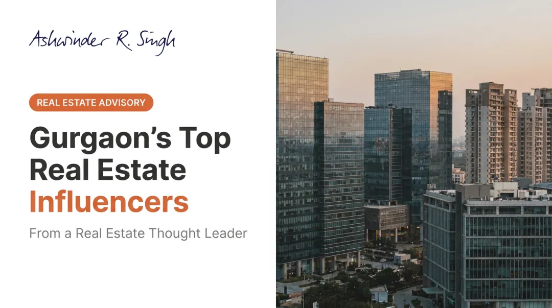 Gurgaon's Top Real Estate Influencers Guide