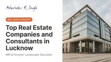 Top Real Estate Companies and Consultants in Lucknow