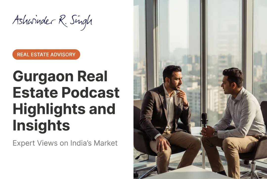 Gurgaon Real Estate Podcast Highlights and Insights